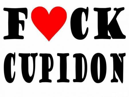 f*** cupidOn...